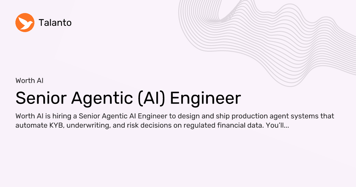 Senior Agentic (AI) Engineer — Worth AI, Remote, United States | Talanto