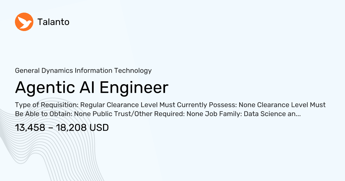 Agentic AI Engineer — General Dynamics Information Technology | Talanto